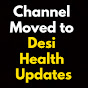 Channel moved to Desi Health Updates logo