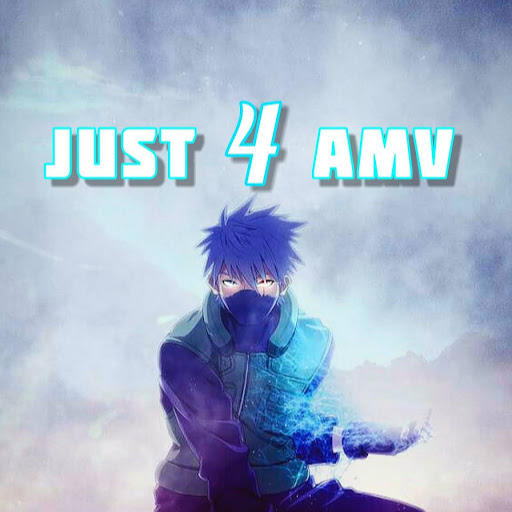 Just 4 AMV