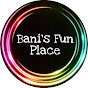 Bani's Fun Place