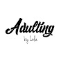 Adulting by Lola