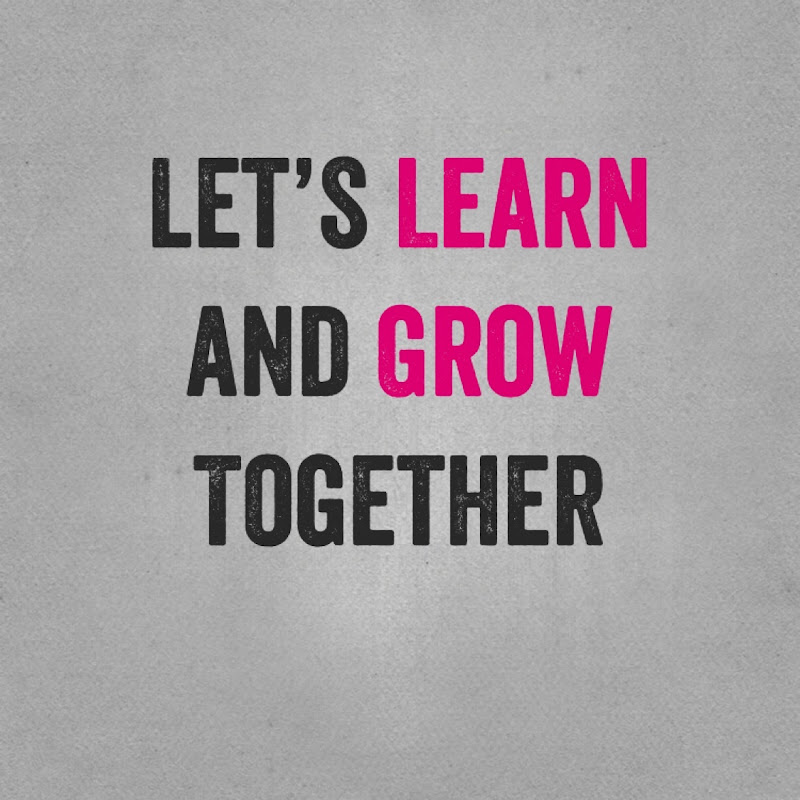 Let's Learn and Grow Together