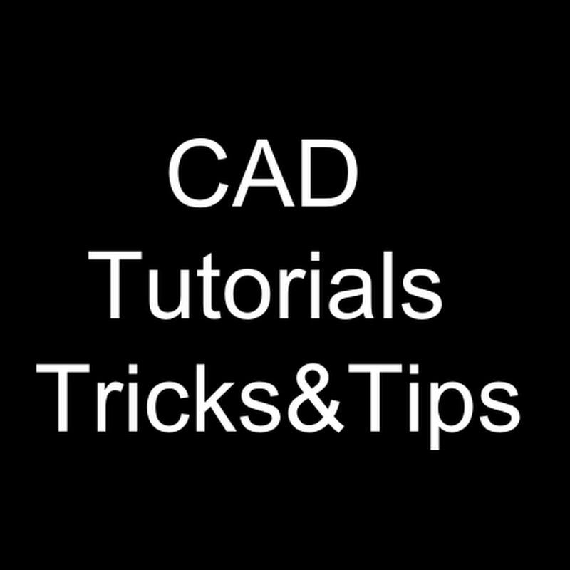 CAD Tutorials Tricks & Tips