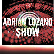 ADRIAN LOZANO SHOW