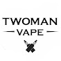 TwoMan Vape