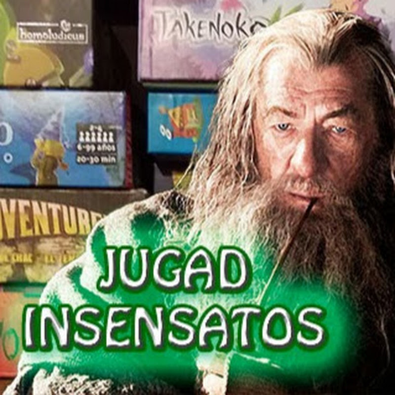 ¡Jugad, Insensatos!