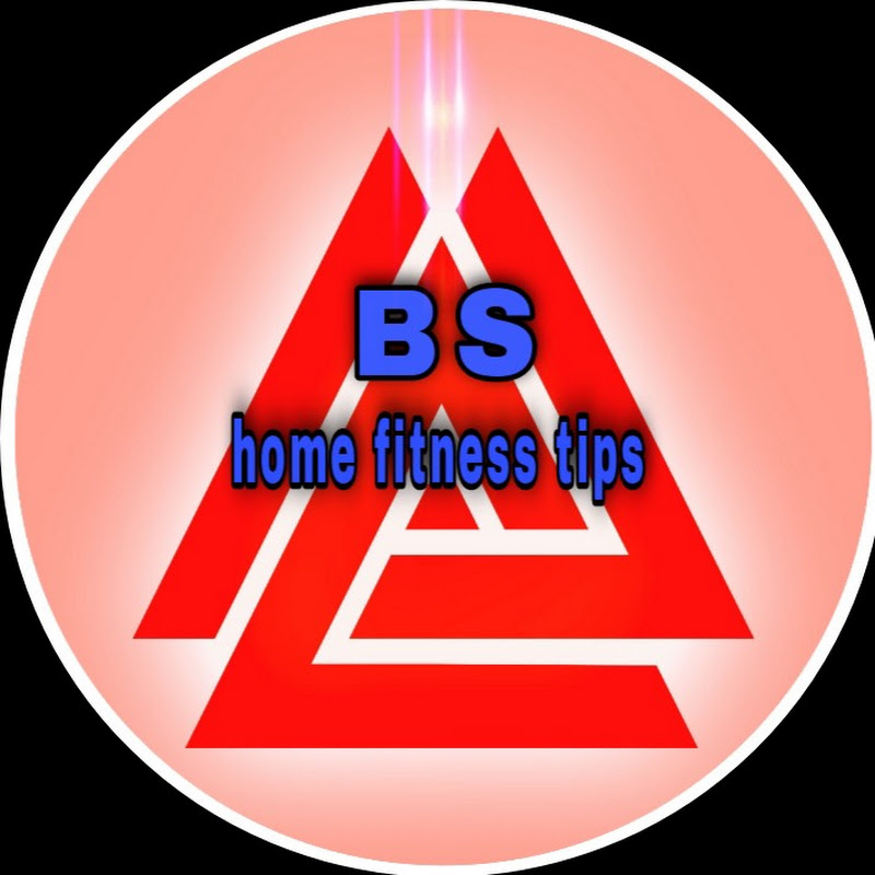BS HOME FITNESS TIPS