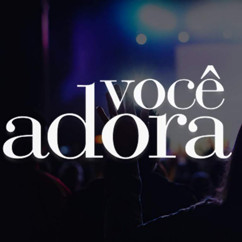 Você Adora (Som Livre Gospel)