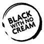 Black With No Cream