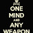 @OneMindAnyWeapon