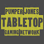 The Pumper Jones Tabletop Gaming Network