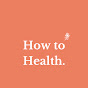 HOW TO HEALTH logo