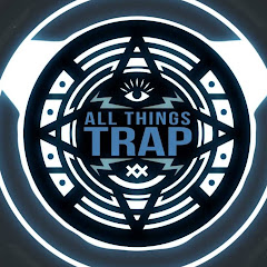 All Things Trap