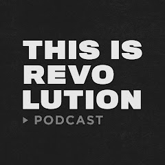 THIS IS REVOLUTION podcast