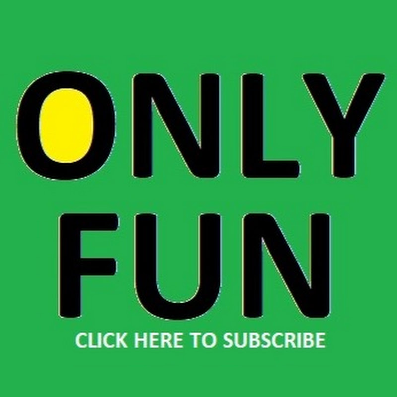 FUN ONLY FUN