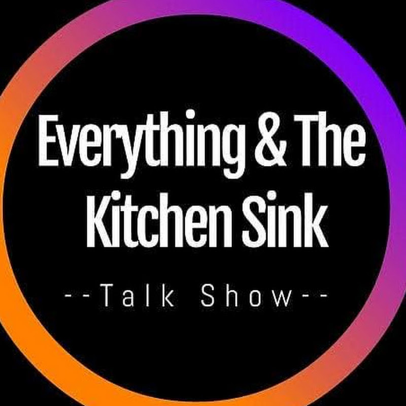 Everything & The Kitchen Sink