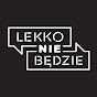 Lekko Nie Będzie