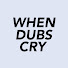 _mfpLe4RVS8-channel-avatar-When Dubs Cry