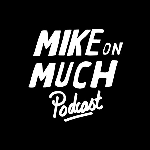Mike On Much Podcast