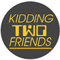 Kidding2Friends