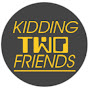 Kidding2Friends