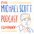 The Michael Scott Podcast Company