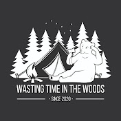 Wasting Time In The Woods