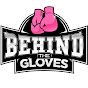 Behind The Gloves