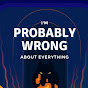 I'm Probably Wrong About Everything logo