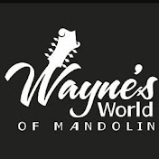 Waynes World of Mandolin