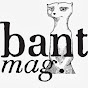 Bant Magazine