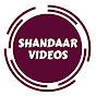 Shandaar Videos