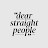 Dear Straight People