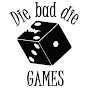 Die Bad Die Games