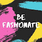Be Fashionate
