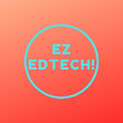 EZ EdTech!