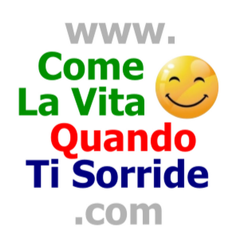 Come La Vita Quando Ti Sorride