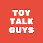 Toy Talk Guys