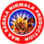 Maa Sarala Nirmala Production