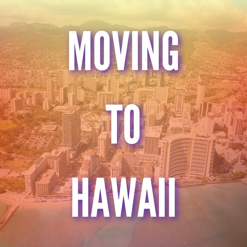 Moving to Hawaii