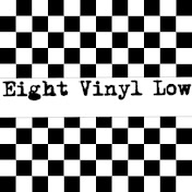 Eight Vinyl Low