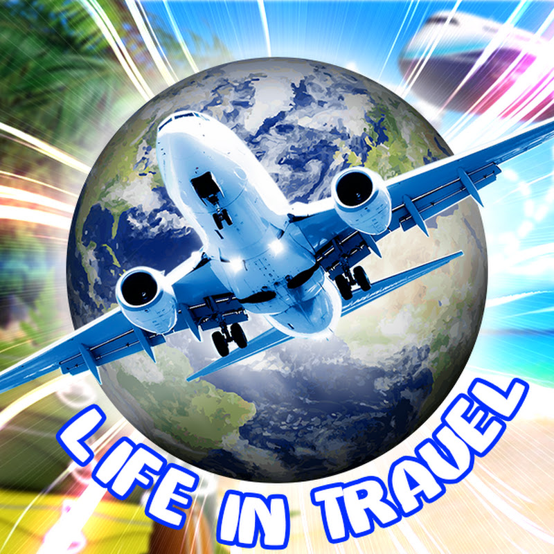 LIFE in TRAVEL