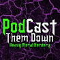 PodCast Them Down logo