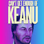 Can't Get Enough of Keanu