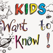 Kids Want to Know