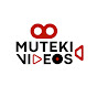 Muteki Videos