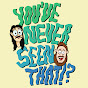 You've Never Seen That Podcast logo