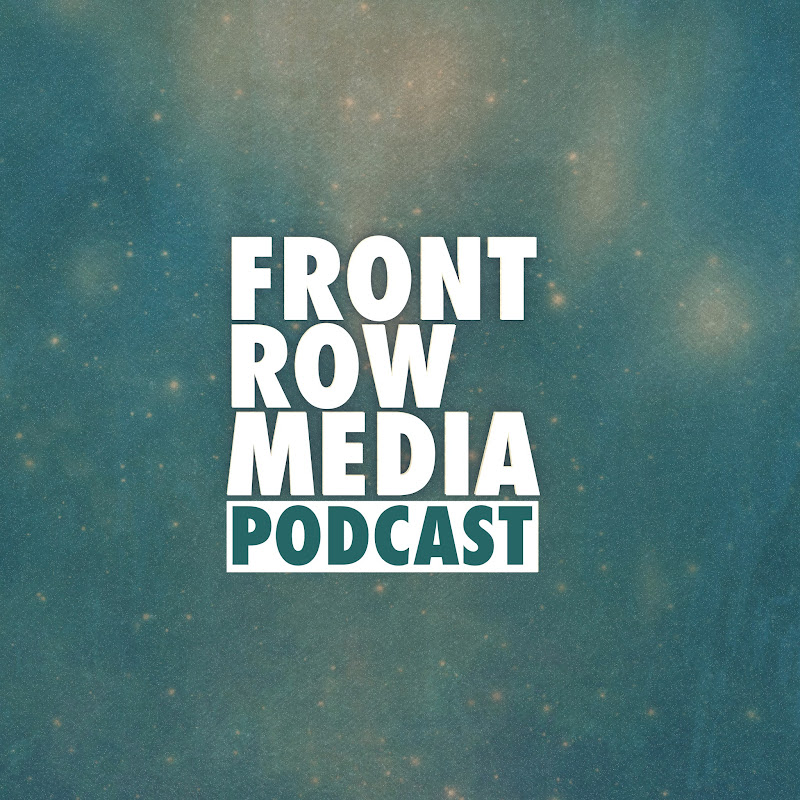 FRONT ROW MEDIA PODCAST