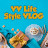 VV Life Style VLOG
