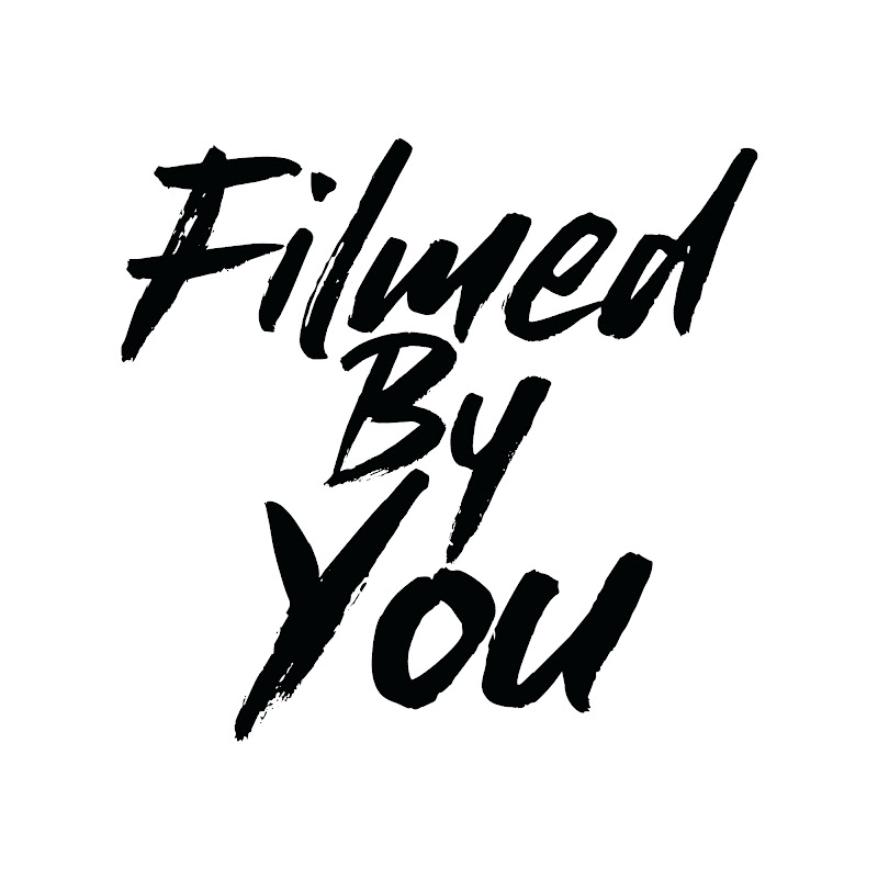 Filmed By You
