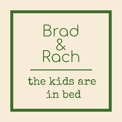 Brad and Rach: The Kids are in Bed Avatar